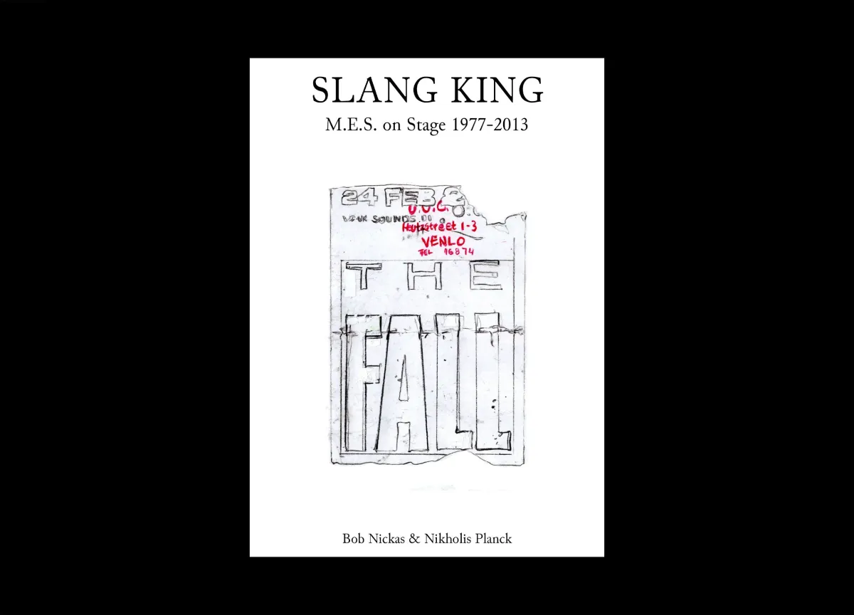 Slang King: M.E.S. on Stage 1977-2013
