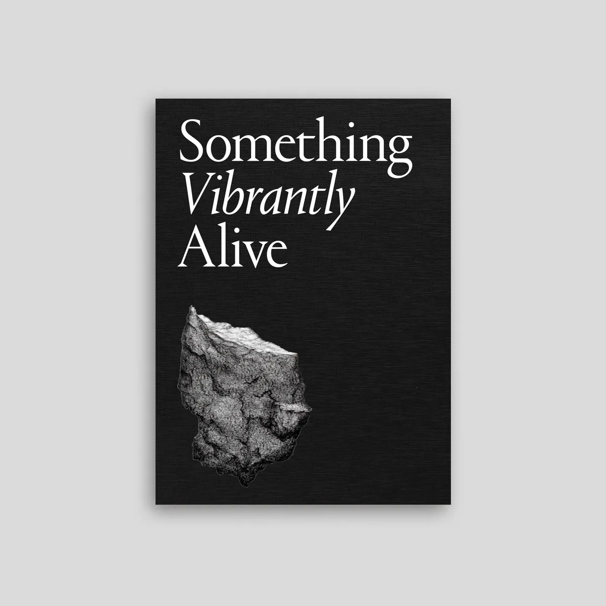 Something Vibrantly Alive