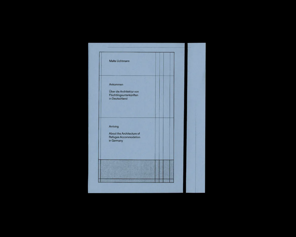 ANKOMMEN: About the Architecture of Refugee Accommodation in Germany